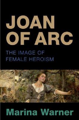 Joan Of Arc Image Of Female Heroism 0198718799 Book Cover