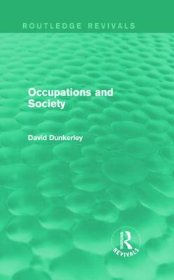 Occupations and Society (Routledge Revivals) 0415717329 Book Cover