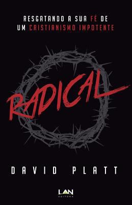 Radical: Resgatando a Sua Fe de Um Cristianismo... [Portuguese] 8599858831 Book Cover
