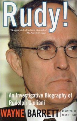 Rudy!: An Investigative Biography of Rudy Giuliani 0465005241 Book Cover