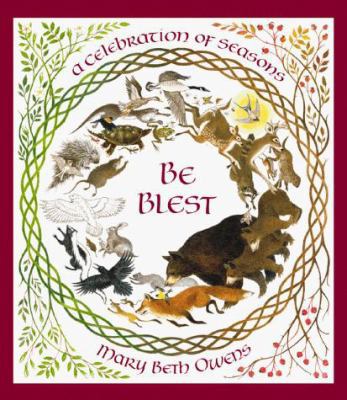 Be Blest: A Celebration of Seasons 0689805462 Book Cover