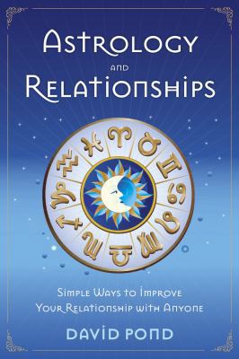 Astrology and Relationships: Simple Ways to Imp... 0738753246 Book Cover