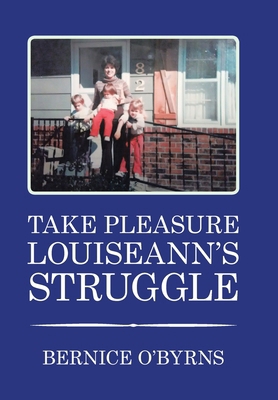 Take Pleasure Louiseann's Struggle 1664183779 Book Cover