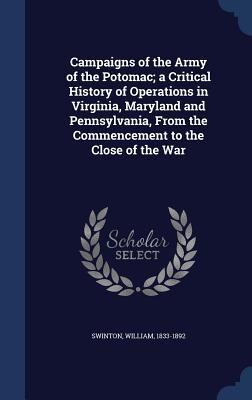 Campaigns of the Army of the Potomac; a Critica... 1340201518 Book Cover