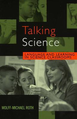 Talking Science: Language and Learning in Scien... 0742537072 Book Cover