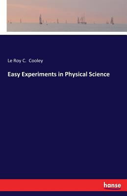 Easy Experiments in Physical Science 3337390153 Book Cover