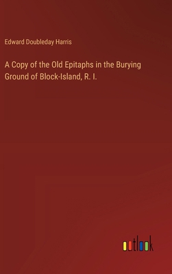 A Copy of the Old Epitaphs in the Burying Groun... 338510503X Book Cover