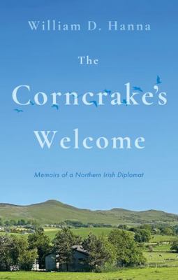 The Corncrake's Welcome: Memoirs of a Northern ... 1805141775 Book Cover