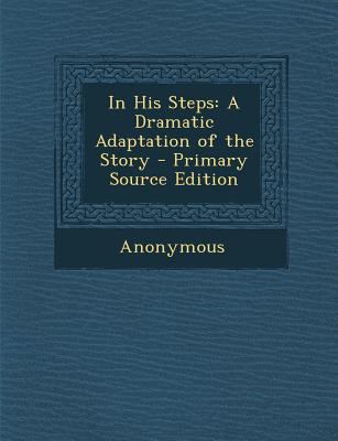 In His Steps: A Dramatic Adaptation of the Stor... 1293166634 Book Cover