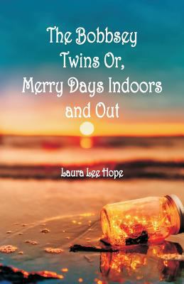 The Bobbsey Twins: Merry Days Indoors and Out 9352972422 Book Cover
