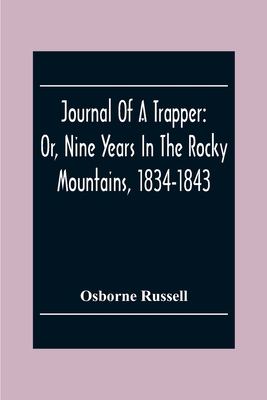 Journal Of A Trapper: Or, Nine Years In The Roc... 9354306632 Book Cover