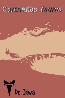 Carcharias taurus: A series by the creator of D... 1939535107 Book Cover