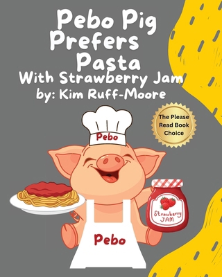 Pebo Pig Prefers Pasta With Strawberry Jam            Book Cover