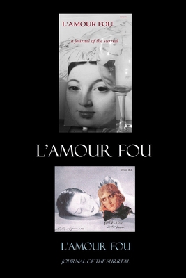 L'AMOUR FOU journal of the surreal 1 & 2 1329638557 Book Cover