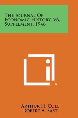 The Journal of Economic History, V6, Supplement... 1258692481 Book Cover