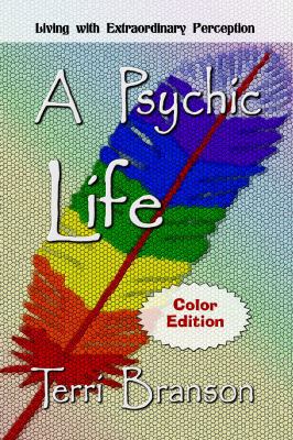 A Psychic Life: Living with Extraordinary Perce... 1941278647 Book Cover
