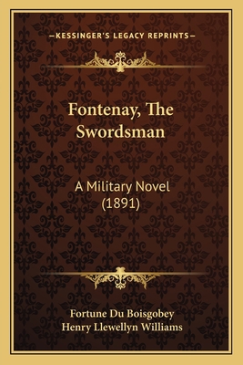 Fontenay, The Swordsman: A Military Novel (1891) 1164648713 Book Cover