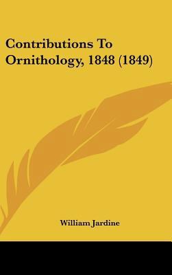 Contributions to Ornithology, 1848 (1849) 1162265647 Book Cover