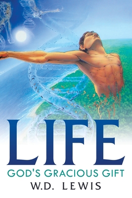 Life God's Gracious Gift 1664242767 Book Cover