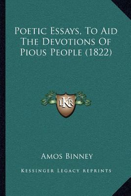 Poetic Essays, To Aid The Devotions Of Pious Pe... 1166919714 Book Cover