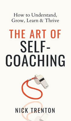 The Art of Self-Coaching: How to Understand, Gr... 1647434092 Book Cover