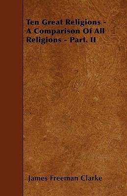 Ten Great Religions - A Comparison Of All Relig... 1445599686 Book Cover