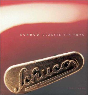 Schuco Classic Tin Toys 0873495454 Book Cover