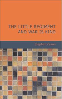 The Little Regiment and War Is Kind 1434647013 Book Cover