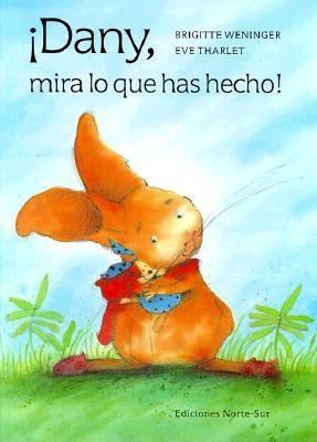 Dany, Mira Lo Que Has Hecho! (Libro Michael Neu... [Spanish] 0735810753 Book Cover