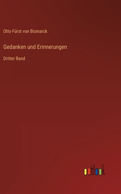 Gedanken und Erinnerungen: Dritter Band [German] 3368230611 Book Cover
