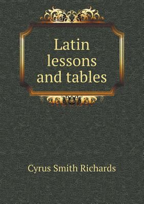 Latin lessons and tables 5518845367 Book Cover