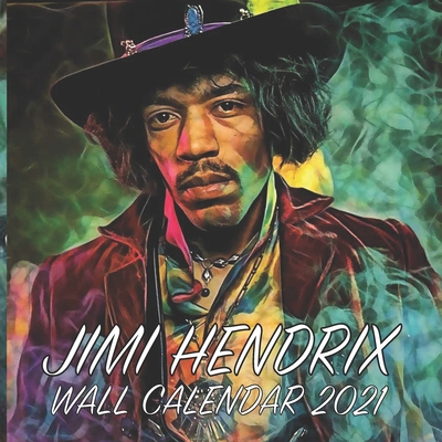Jimi Hendrix Calendar 2021: Jimi Hendrix Calendar 2021 ART 8.5"x 8.5" Wall Calendar 2021 Finich Glossy B08QFPSKMQ Book Cover