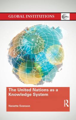 The United Nations as a Knowledge System 0815377827 Book Cover