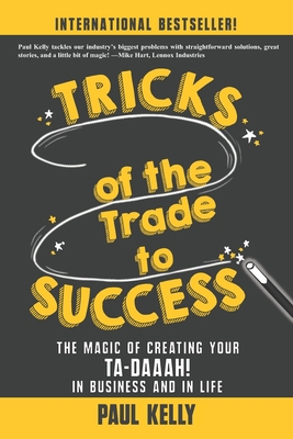 Tricks of the Trade to Success: The Magic of Cr... 0578381494 Book Cover