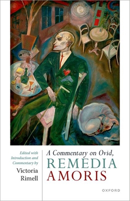 A Commentary on Ovid, Remedia Amoris: Edited wi... 0192894218 Book Cover