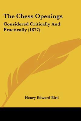 The Chess Openings: Considered Critically And P... 1120735262 Book Cover