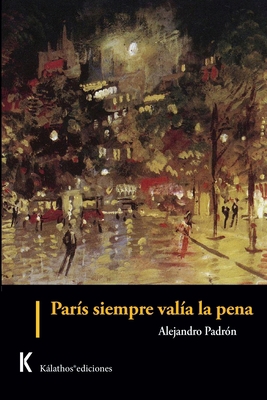 París siempre valía la pena [Spanish] B09GCBZJF9 Book Cover