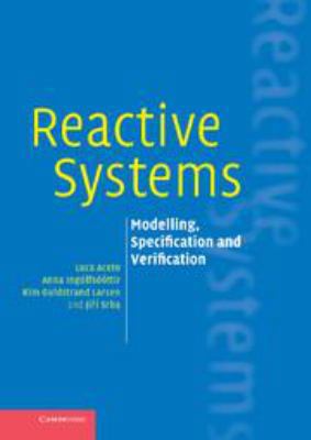 Reactive Systems: Modelling, Specification and ... 0511814100 Book Cover