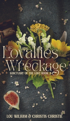 Of Loyalties & Wreckage 1958673099 Book Cover