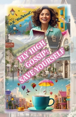 Fly High Gossip: Save Yourself B0CV5KMK1Y Book Cover