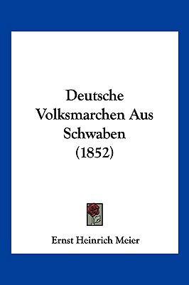 Deutsche Volksmarchen Aus Schwaben (1852) [German] 1161057269 Book Cover