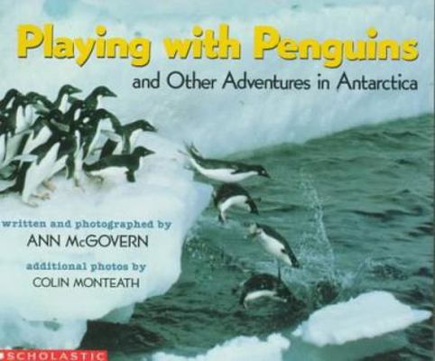 Playing With Penguins: And Other Adventures in ... 0590441752 Book Cover