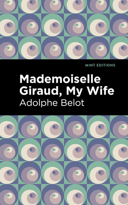 Mademoiselle Giraud: My Wife 1513295381 Book Cover