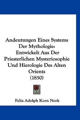 Andeutungen Eines Systems Der Mythologie: Entwi... [German] 116094735X Book Cover
