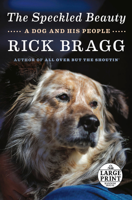 The Speckled Beauty: A Dog and His People [Large Print] 0593460227 Book Cover