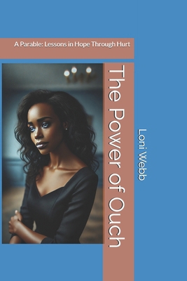 The Power of Ouch: A Parable: Lessons in Hope T... B0F9XKDYJW Book Cover