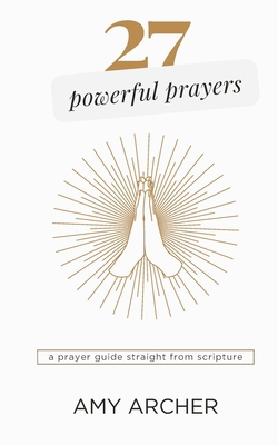 27 Powerful Prayers: A Prayer Guide Straight Fr... B0DC3NW7BQ Book Cover