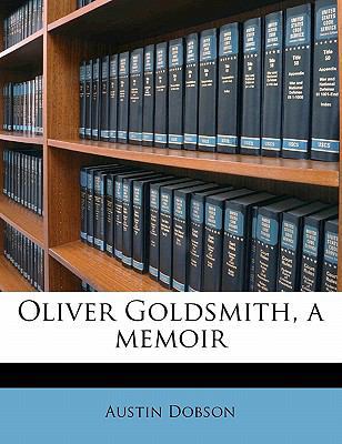 Oliver Goldsmith, a Memoir 1172385734 Book Cover