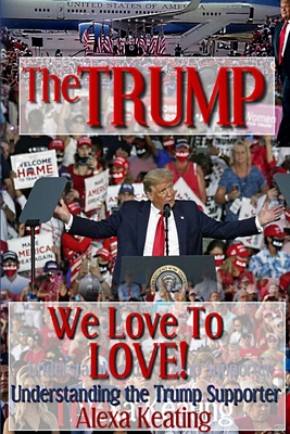 The TRUMP We Love To LOVE!: Understanding the T... B08L93VN8K Book Cover