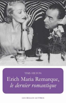 Erich Maria Remarque, Le Dernier Romantique [French] 2251444955 Book Cover